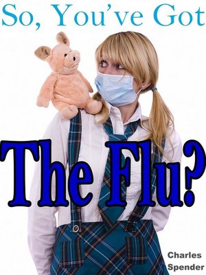 cover image of So, You've Got the Flu?